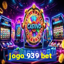 jogo 939 bet